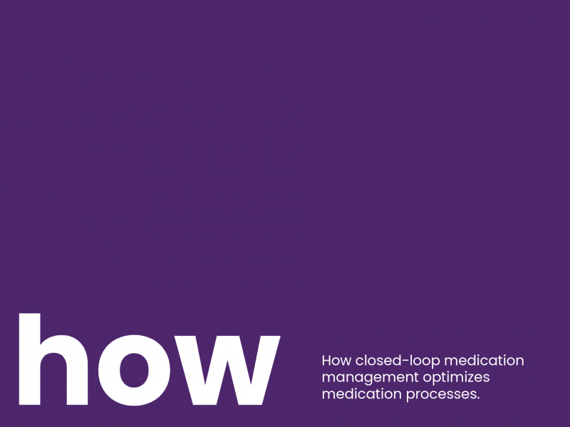 How closed-loop medication management optimizes medication processes.